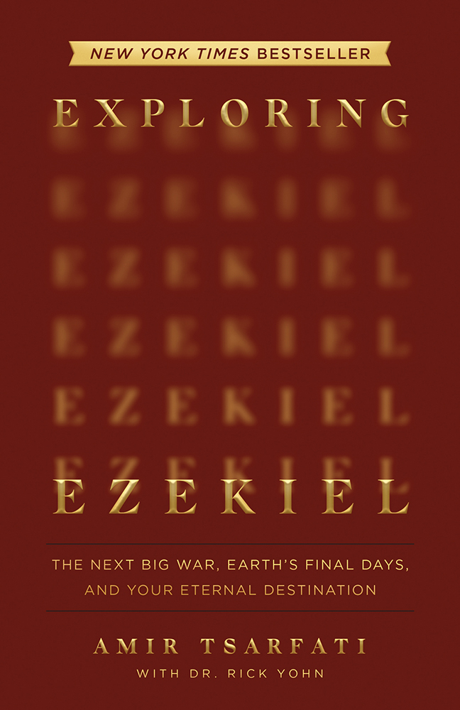 Exploring Ezekiel: The Next Big War, Earth's Final Days, and Your Eternal Destination